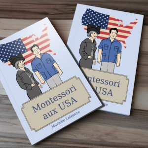Un tout nouveau livre inédit en France "Montessori aux USA"